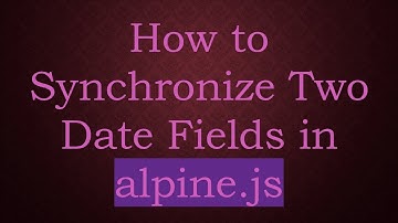 How to Synchronize Two Date Fields in alpine.js