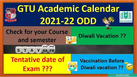 GTU Academic Calendar of 2021-22 ODD semester - 3rd, 5th & 7th - Final GTU Exam??, VAccination??