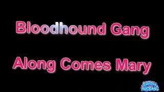 Along Comes Mary - Bloodhound Gang (Lyrics)