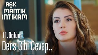 Tanıdığınızı Düşündüğünüz Insanlar Başka Biri Çıkabiliyor - Aşk Mantık İntikam 11. Bölüm