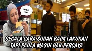 SEMUA UDAH BAIM LAKUKAN BUAT DAPAT KEPERCAYAAN PAULA, TAPI ENDINGNYA MALAH GINI...