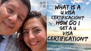 What is a U visa Certificación? How do I  get a U visa Certification? #police #immigration #attorney