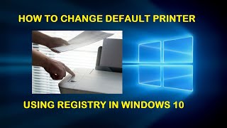 How to Change Default Printer Using Registry in windows 10.