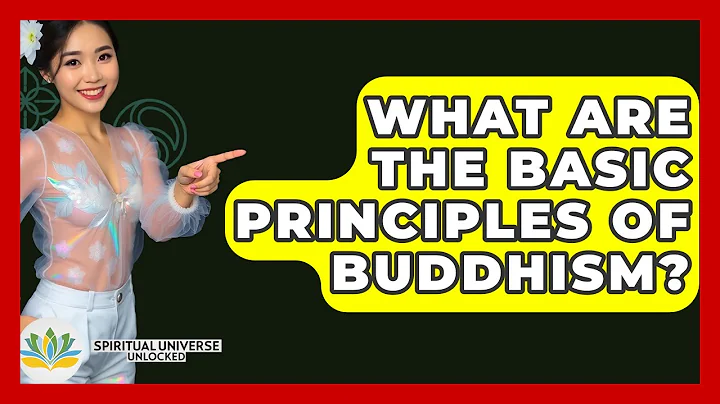 What Are The Basic Principles Of Buddhism? - Spiritual Universe Unlocked