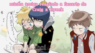 minha amiga reagindo a fanarts de Craig x Tweek (especial de mês do orgulho LGBT) - Emma.friboi?