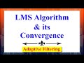 Adaptive Filtering & LMS Algorithm Convergence