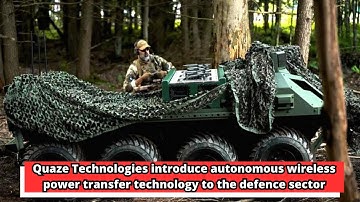 Quaze Technologies introduce autonomous wireless power transfer technology to the defence sector