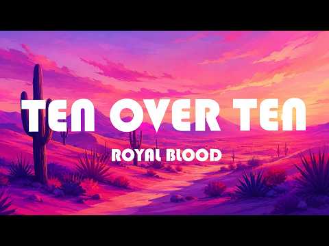 Royal Blood - Ten Over Ten (Lyrics)