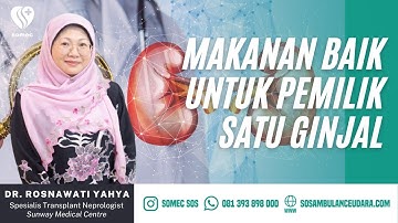 Makanan Baik Untuk Pemilik Satu Ginjal Menurut Spesialis Ginjal Di Sunway Medical Centre