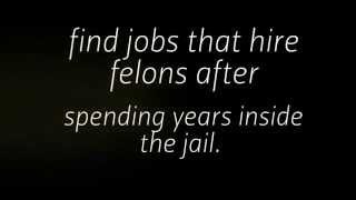 Jobs Hiring Felons with a Criminal Record