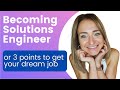 BECOMING SOLUTIONS ENGINEER - or 3 points to get your dream job