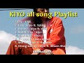 Kiyo all song playlist  best song of kiyo  nonstop music of kiyo  rap song playlist