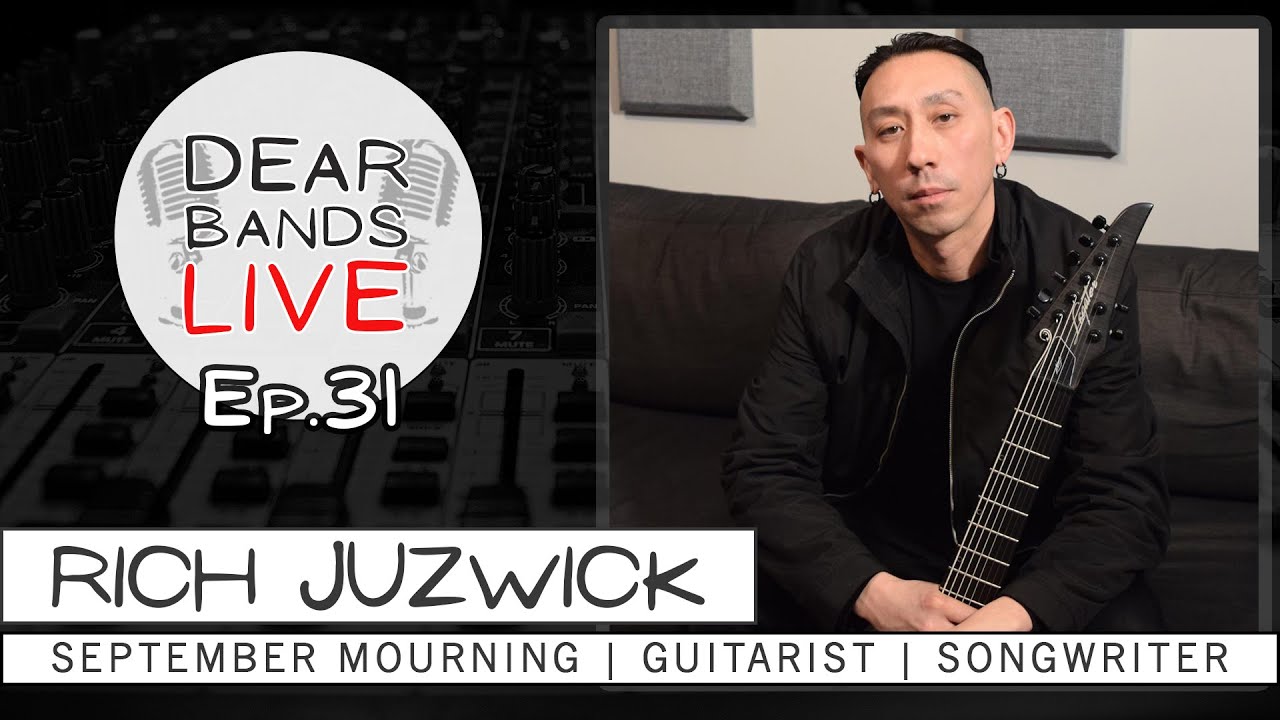 RICH JUZWICK (September Mourning, Guitarist, Songwriter) || DearBands LIVE - Ep. 31