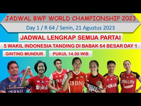 Jadwal BWF World Championship 2023 Hari Ini │ DAY 1 / R64│5 Wakil Indonesia Di Babak 64 Besar Day 1│