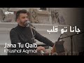 Khushal aqmal  jana tu qalb live 2022  afghan song