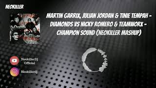 Martin Garrix Julian Jordan Tinie Tempah Diamonds Vs Chdanion Sound neokiller Mashup