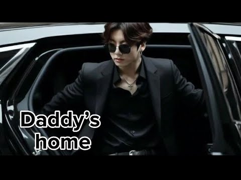 Jeon Jungkook[FMV] Daddy’s Home 🏠