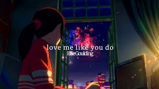 Ellie Goulding - love me like you do ( slowed + reverb )