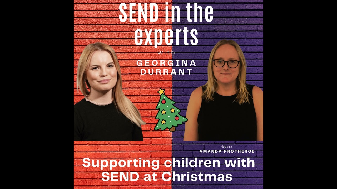 Supporting children with SEND at Christmas (Parents) - Georgina Durrant in conversation with Aman...