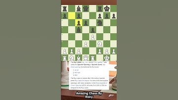 #7 The Ruy Lopez Opening is a great start for White