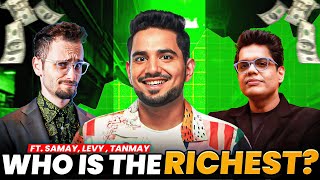 Who Is The Richest Ft Samay Raina , Tanmay Bhat & Levy 🤣💰