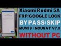 BYPASS/SKIP Xiaomi Redmi 5A(MCG3B) FRP/GOOGLE LOCK/MUMI 9 WITHOUT PC.