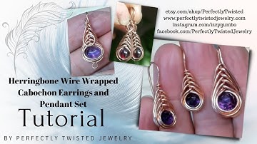 Wire Wrapping Tutorial, Small Cabochon Herringbone Earrings and Pendant Set, Step by Step