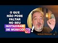 O que no pode faltar no seu instagram de msico