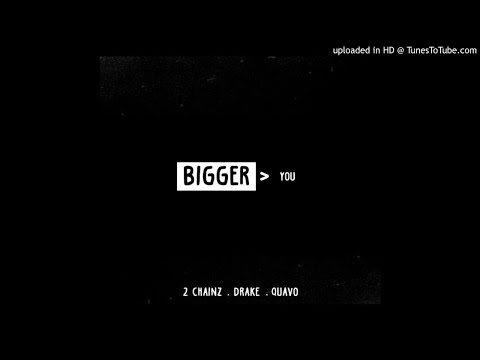 2 Chainz – Bigger Than You Ft. Drake, Quavo (Official Audio)