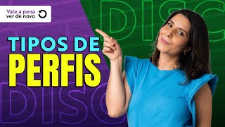 DISC - Tipos de Perfis Comportamentais DISC - Tipos de Perfis Comportamentais