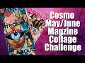 Cosmo May June 2021 - One Magazine Collage Challenge