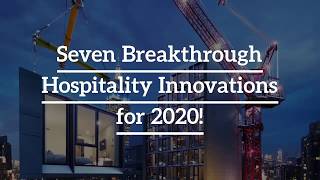 Hotel Technology Trends: 7 Breakthrough Hospitality Innovations for 2020!