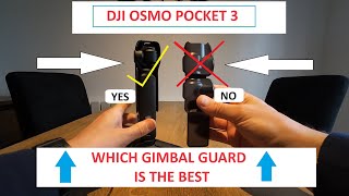 DJI Osmo Pocket 3 - Gimbal guard in the real world which one to use?