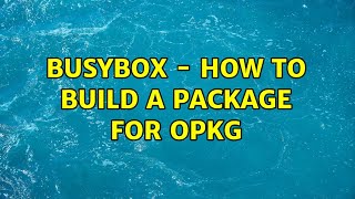 Busybox - How to build a package for opkg screenshot 4