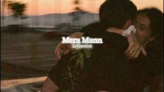 Mera Mann Kehne Laga - Falak Shabir || Slowed Reverb || Lofixmine