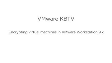 Encrypting virtual machines in VMware Workstation 9.x