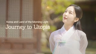 Korea and Land of the Morning Light : Journey to Utopia