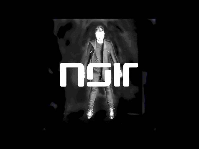 Noir - Explode ft Chris James (Album Version) - Noir Music class=