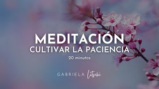 Meditación guiada para Cultivar la Paciencia 🌸🧘🏽‍♀️@GabrielaLitschi