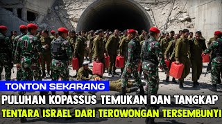 PANAS‼️ PULUHAN KOPASSUS TANGKAP TENTARA ISRAEL YANG KELUAR DARI TEROWONGAN RAHASIA DI GAZA