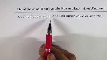 Find Exact Value of sin-15 Derive Half Angle Formula also