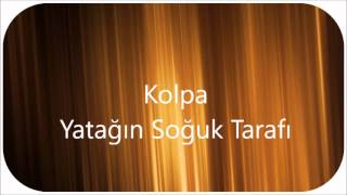 Kolpa - Yatağın Soğuk Tarafı Altyapısı