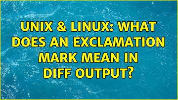 Unix & Linux: What does an exclamation mark mean in diff output? (3 Solutions!!)