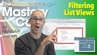 Lesson #16: Layout Mode & Design - Filtering List Views - Scriptology Mastery Course FileMaker