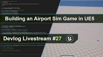 Building an Airport Sim Game in Unreal Engine 5 with C++ | Devlog Livestream #27