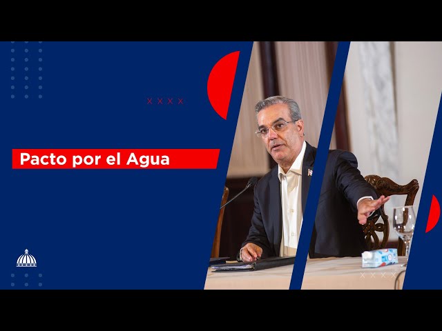 Pacto Dominicano por el Agua se firmará el lunes 14