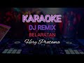 Dj Belaratan - Hery Pratama, Tarling Karaoke Versi Dj Remix @Evrantv7etv