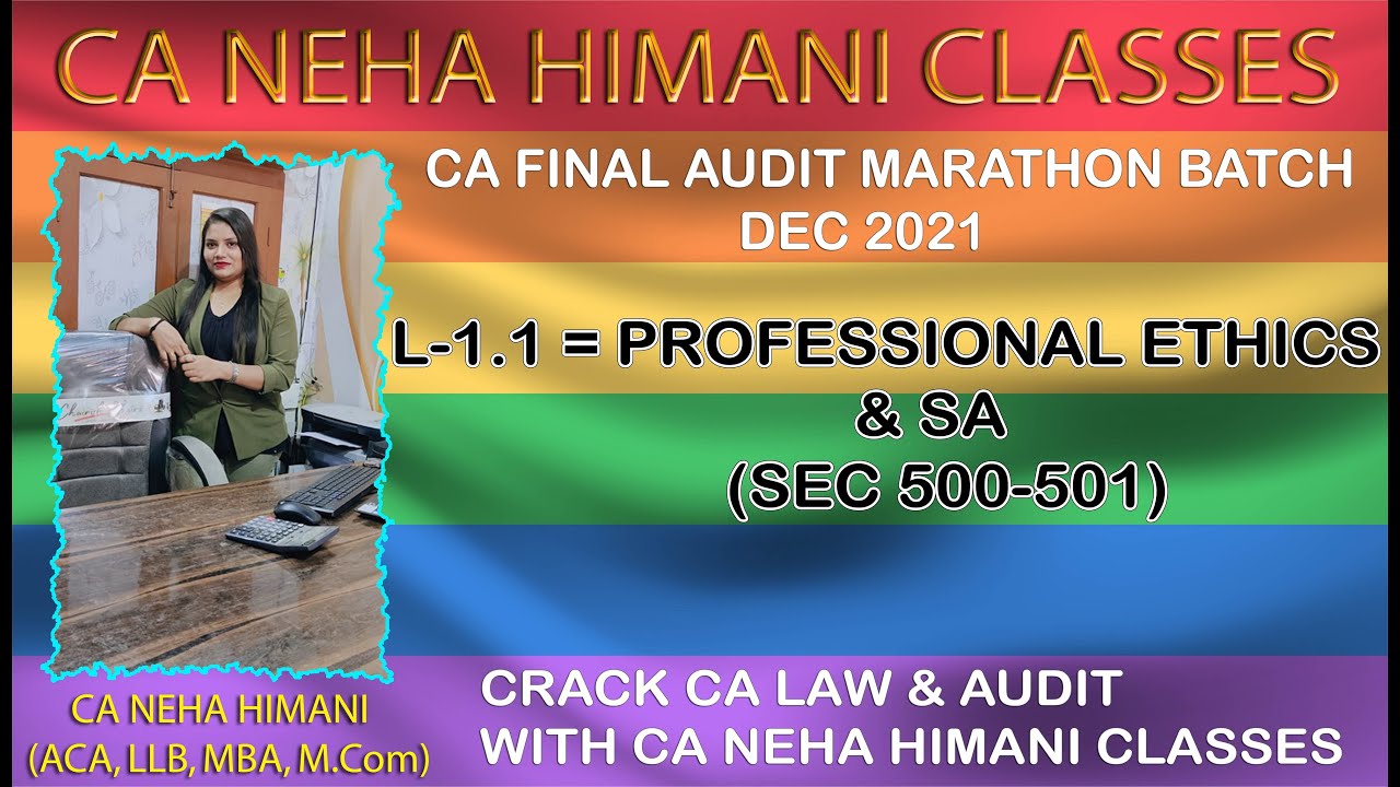 L-1.1 PROFESSIONAL ETHICS & SA 500-501 Marathon Batch for CA FINAL ...