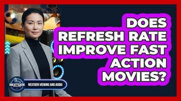 Does Refresh Rate Improve Fast Action Movies?