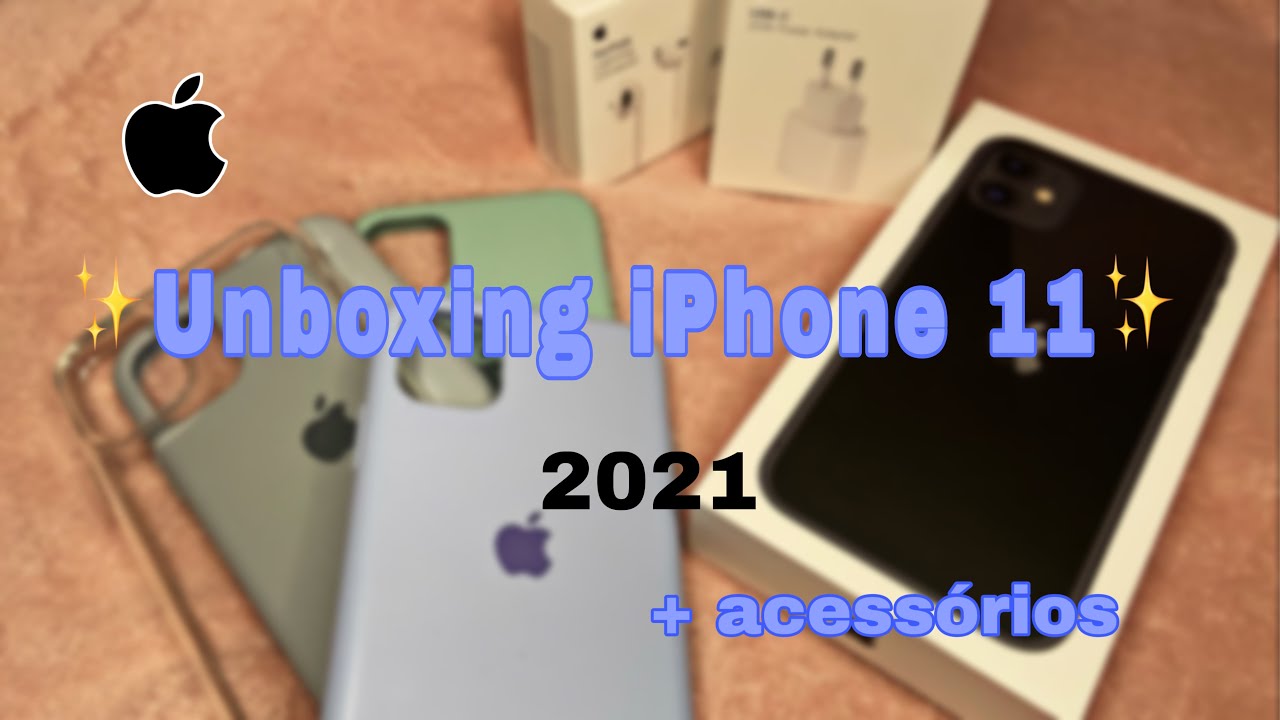 ✨ UNBOXING IPHONE 11 2021! + acessórios #ASMR ✨